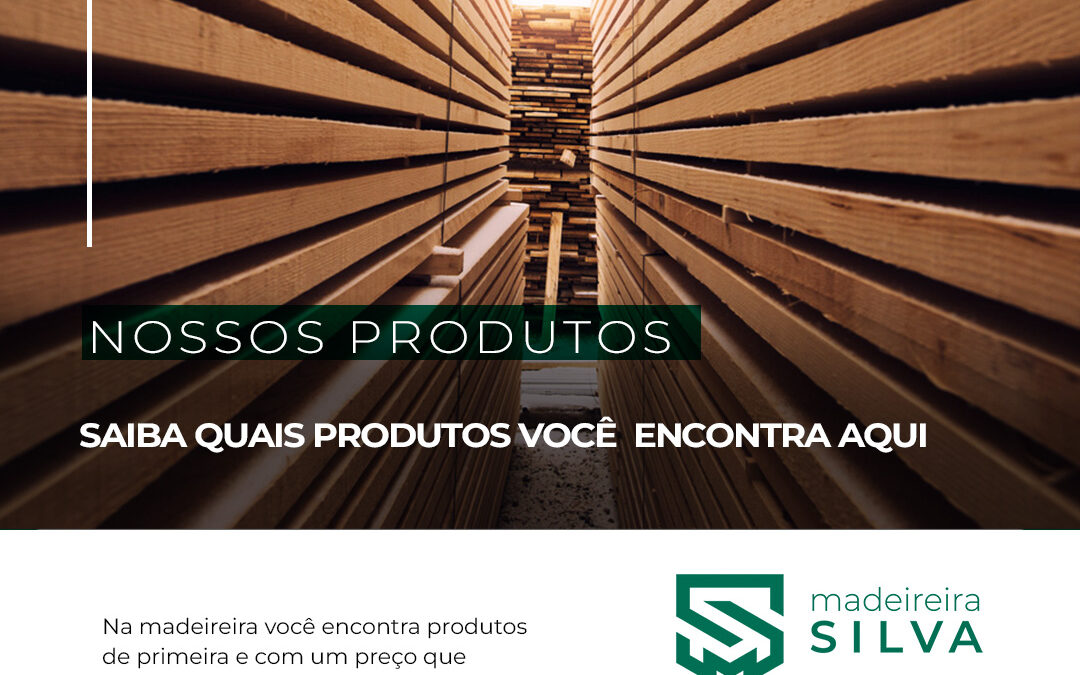 Produtos da madeireira silva