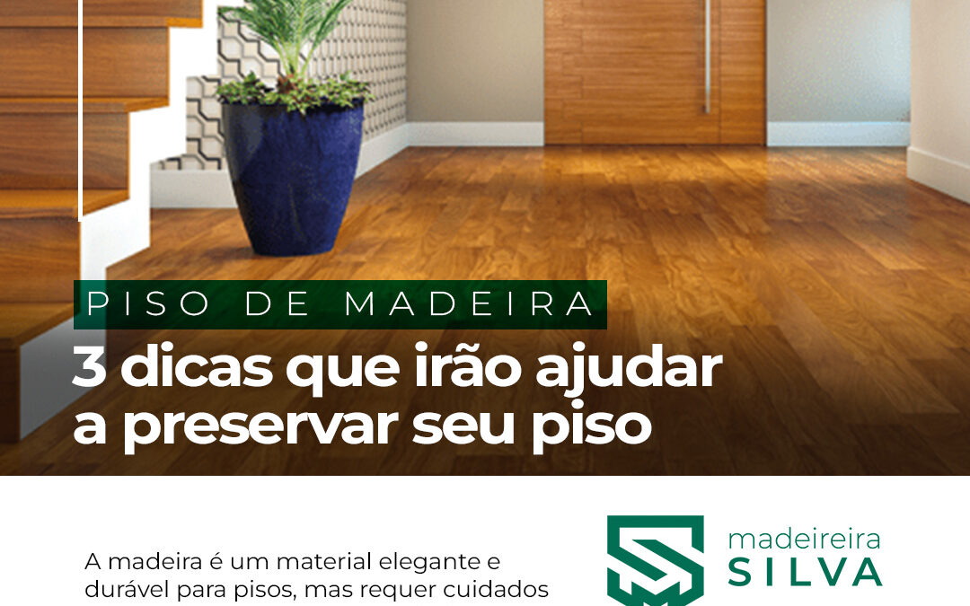 piso de madeira dicas para preservar